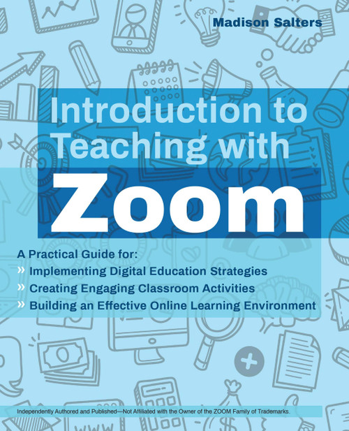 Introduction to Teaching with Zoom by Madison Salters, 9781646041435