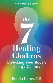 The 7 Healing Chakras (Unlocking Your Body's Energy Centers) by Dr. Brenda Davies, 9781646041466