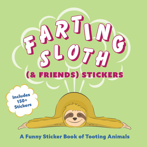 Farting Sloth (& Friends) Stickers (A Funny Sticker Book of Tooting Animals) by Editors of Ulysses Press, 9781646041558
