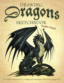 Drawing Dragons Sketchbook (An Artist's Notebook for Creating and Illustrating Your Own Dragon Art) by Sandra Staple, 9781646042425