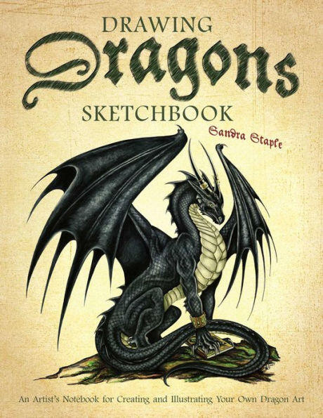 Drawing Dragons Sketchbook (An Artist's Notebook for Creating and Illustrating Your Own Dragon Art) by Sandra Staple, 9781646042425