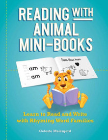 Reading with Animal Mini-Books (Learn to Read and Write with Rhyming Word Families) by Celeste Meiergerd, 9781646042531