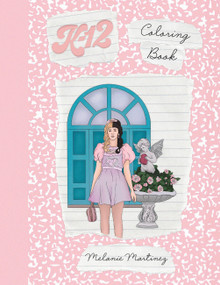 K-12 Coloring Book by Melanie Martinez, 9781646043071
