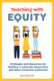 Teaching with Equity (Strategies and Resources for Building a Culturally Responsive and Race-Conscious Classroom) by Aja Hannah, 9781646043569