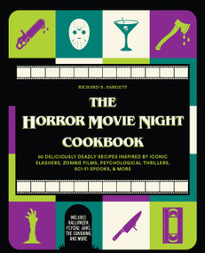 The Horror Movie Night Cookbook by Richard S. Sargent, Nevyana Dimitrova, 9781646044917