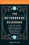 The Retrograde Guidebook by Jennifer Billock, 9781646045426