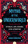 Myths of the Underworld by Lindsay Christinee, 9781646045549