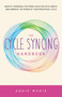 The Cycle Syncing Handbook (Identify Hormonal Patterns, Build Holistic Habits, and Embrace the Power of Your Menstrual Cycle) by Angie Marie, 9781646045600
