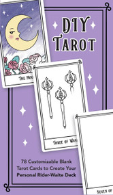 DIY Tarot (78 Customizable Blank Tarot Cards to Create Your Personal Rider-Waite Deck) by Editors of Ulysses Press, 9781646045617