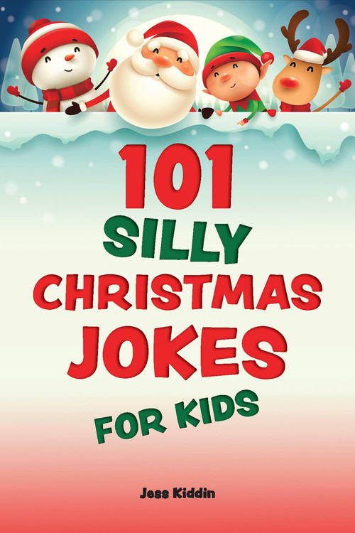 101 Silly Christmas Jokes for Kids by Keith Riegert, Editors of Ulysses Press, 9781646045624