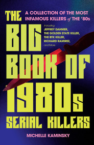The Big Book of 1980s Serial Killers by Michelle Kaminsky, 9781646046171