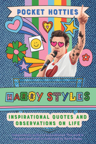Pocket Hotties: Harry Styles (Inspirational Quotes and Observations on Life) by Editors of Ulysses Press, 9781646046454