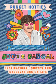 Pocket Hotties: Pedro Pascal (Inspirational Quotes and Observations on Life) by Editors of Ulysses Press, 9781646046461
