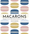 Macarons (Authentic French Cookie Recipes from the Macaron Café) - 9781646047611 by Cecile Cannone, 9781646047611