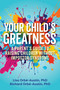 Your Child's Greatness (A Parent's Guide to Raising Children without Imposter Syndrome) by Lisa Orbé-Austin, Richard Orbé-Austin, 9781646047697