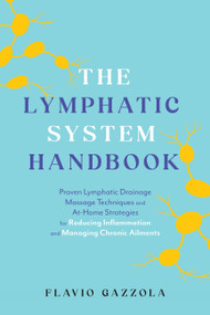 The Lymphatic System Handbook by Flavio Gazzola, 9781646047857