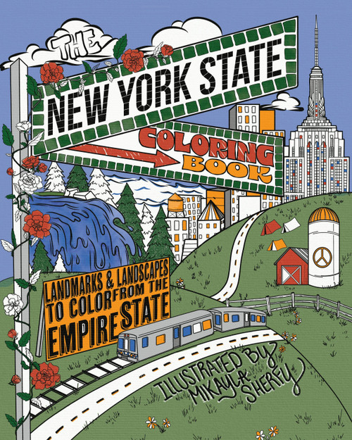 The New York State Coloring Book (Landmarks and Landscapes to Color from the Empire State) by Mikayla Sherfy, 9781646048427