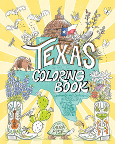 The Texas State Coloring Book (Landmarks and Landscapes to Color from the Lone Star State) by Laura Fisk, 9781646048564