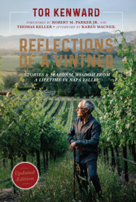 Reflections of a Vintner (Stories and Seasonal Wisdom from a Lifetime in Napa Valley) by Tor Kenward, Robert M. Parker Jr., Thomas Keller, Karen MacNeil, 9781646048694