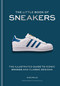 The Little Book of Sneakers (The Story of an Iconic Shoe) by Alex Mills, 9781788406970