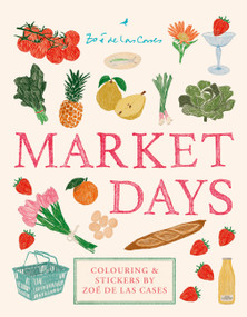 Market Days: Colouring and stickers by Zoé de Las Cases by Zoé de Las Cases, 9781846017322
