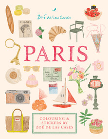 Paris: Colouring and stickers by Zoé de Las Cases by Zoé de Las Cases, 9781846017339