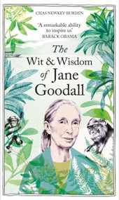 The Wit & Wisdom of Jane Goodall by Chas Newkey-Burden, 9781856756099