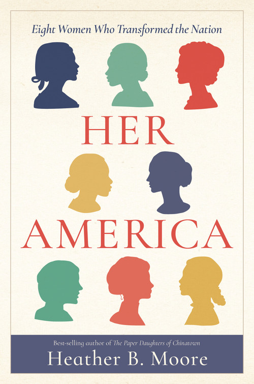 Her America (Eight Women Who Transformed the Nation) by Heather B. Moore, 9781639935185