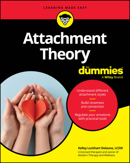 Attachment Theory For Dummies by Kelley Lockhart Delaune, 9781394410682