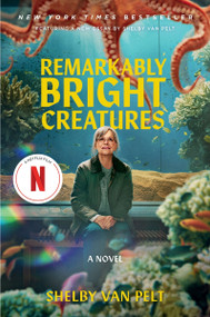 Remarkably Bright Creatures [Movie  Tie-in] (A Novel) by Shelby Van Pelt, 9780063512955
