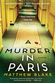 A Murder in Paris (A Novel) by Matthew Blake, 9780063314207
