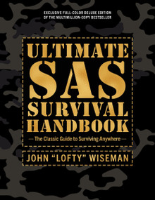 Ultimate SAS Survival Handbook Deluxe Edition (The Classic Guide to Surviving Anywhere) by John 'Lofty' Wiseman, 9780063510562