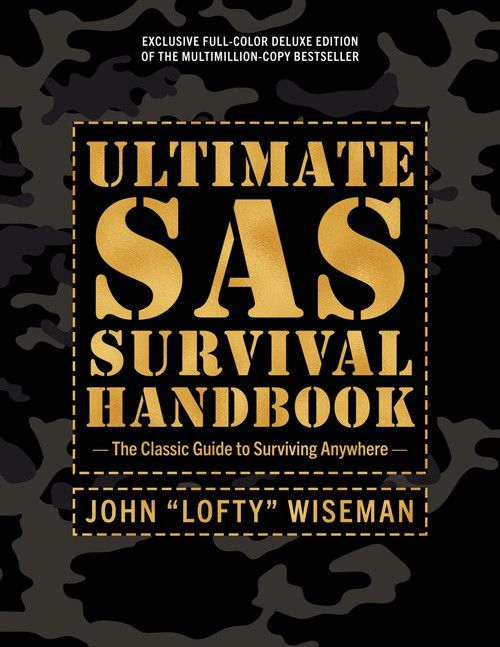 Ultimate SAS Survival Handbook Deluxe Edition (The Classic Guide to Surviving Anywhere) by John 'Lofty' Wiseman, 9780063510562