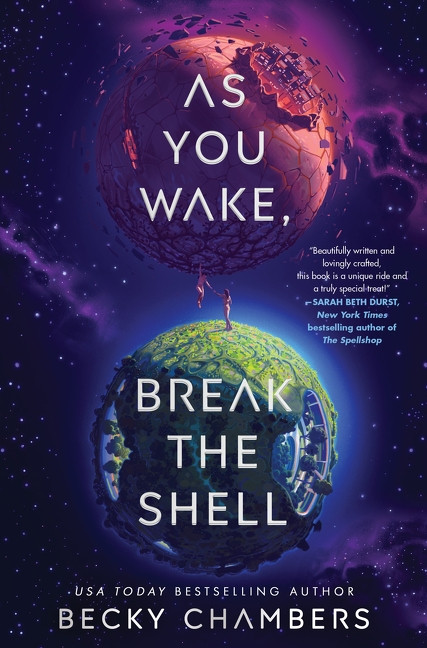 As You Wake, Break the Shell (A Novel) by Becky Chambers, 9780062936066