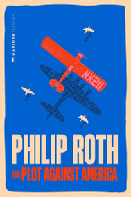 The Plot Against America (A Novel) by Philip Roth, 9780063498211