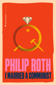 I Married a Communist (A Novel) by Philip Roth, 9780063499379