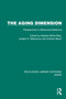 The Aging Dimension (Perspectives in Behavioral Medicine) by Matilda White Riley, Joseph D. Matarazzo, Andrew Baum, 9781032728070
