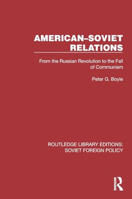 American-Soviet Relations (From the Russian Revolution to the Fall of Communism) by Peter G. Boyle, 9781032382586