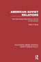 American-Soviet Relations (From the Russian Revolution to the Fall of Communism) by Peter G. Boyle, 9781032382586