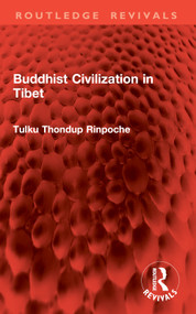 Buddhist Civilization in Tibet by Tulku Thondup Rinpoche, 9781032962061