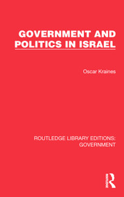 Government and Politics in Israel by Oscar Kraines, 9781032783260