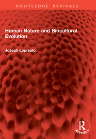 Human Nature and Biocultural Evolution by Joseph Lopreato, 9781032962085