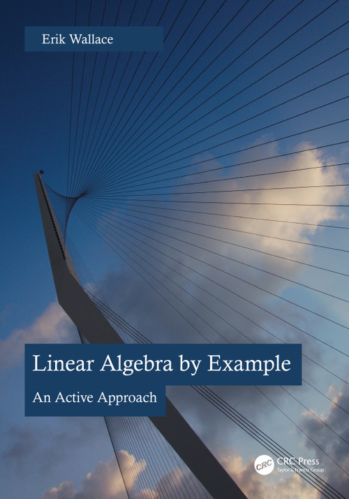 Linear Algebra by Example (An Active Approach) by Erik Wallace, 9781041235088