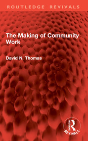 The Making of Community Work by David N. Thomas, 9781032903613