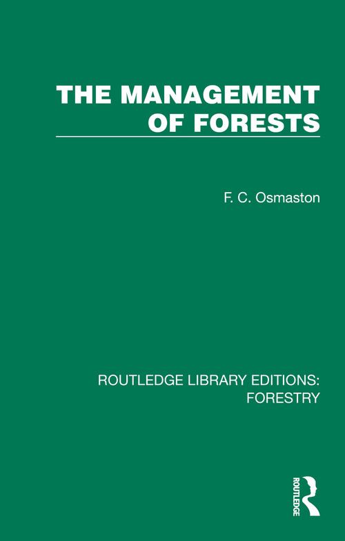 The Management of Forests by F. C. Osmaston, 9781032771144