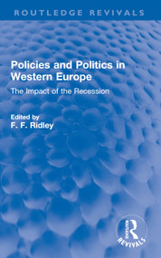 Policies and Politics in Western Europe (The Impact of the Recession) by F F Ridley, 9781032759913