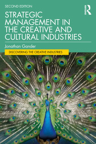 Strategic Management in the Creative and Cultural Industries by Jonathan Gander, 9781041018995