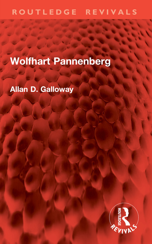 Wolfhart Pannenberg by Allan D. Galloway, 9781032962184