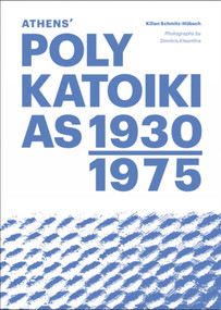 Athens' Polykatoikias 1930-1975 by Kilian Schmitz-Hübsch, 9783987410703