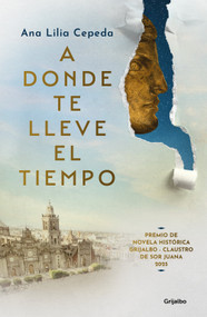 A donde te lleve el tiempo / Wherever Time Takes You (Spanish Edition) by Ana Lilia Cepeda, 9786073862240
